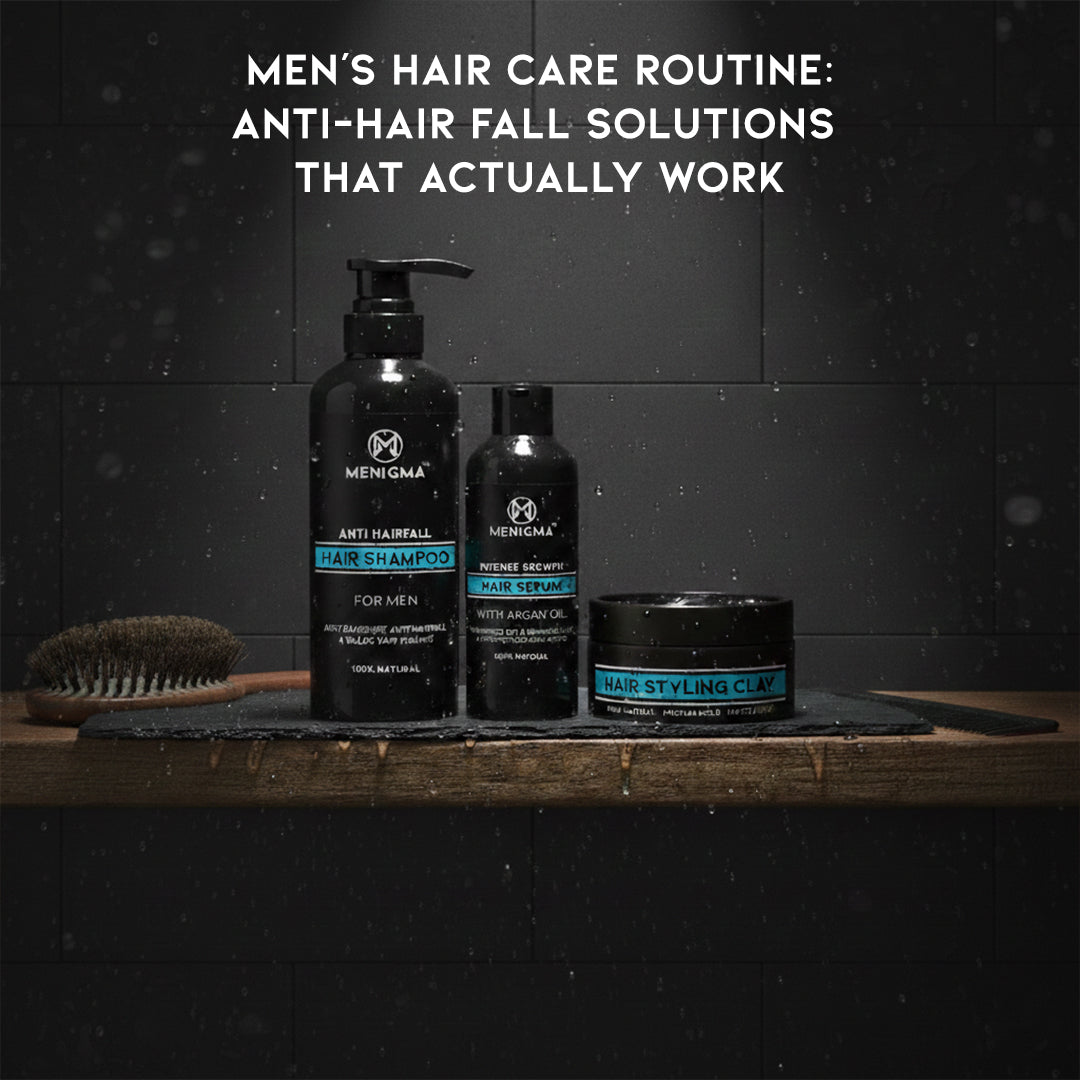 Men’s Hair Care Routine: Anti-Hair Fall Solutions That Actually Work